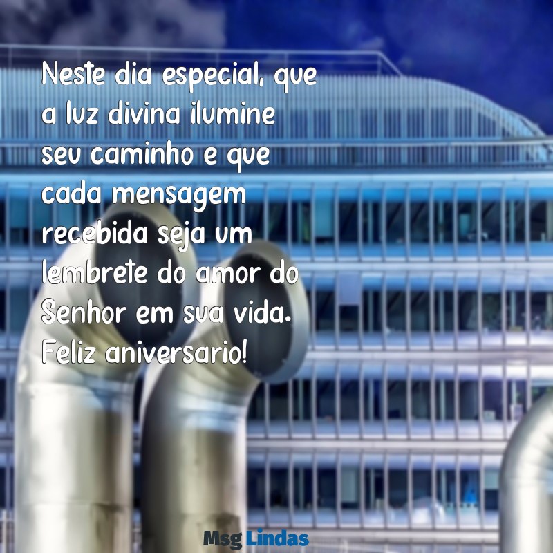 whatsapp mensagens de aniversário evangélica Neste dia especial, que a luz divina ilumine seu caminho e que cada mensagem recebida seja um lembrete do amor do Senhor em sua vida. Feliz aniversário!