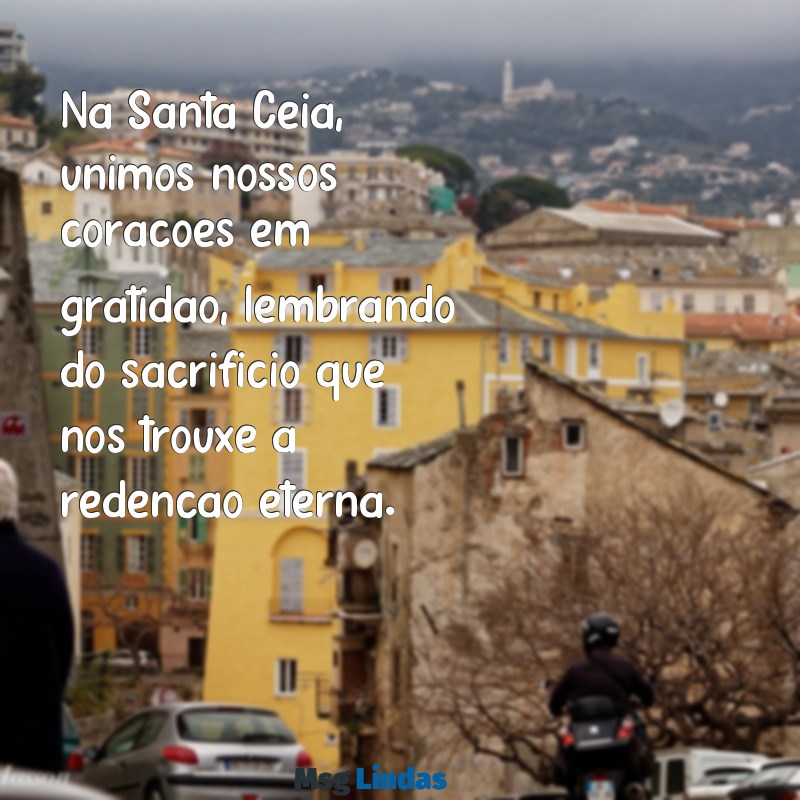 mensagens para culto de santa ceia do senhor Na Santa Ceia, unimos nossos corações em gratidão, lembrando do sacrifício que nos trouxe a redenção eterna.