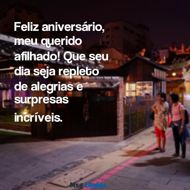 feliz aniversário para meu afilhado Feliz aniversário, meu querido afilhado! Que seu dia seja repleto de alegrias e surpresas incríveis.