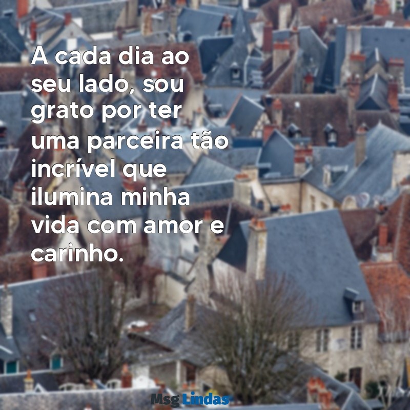 agradecimento a esposa A cada dia ao seu lado, sou grato por ter uma parceira tão incrível que ilumina minha vida com amor e carinho.