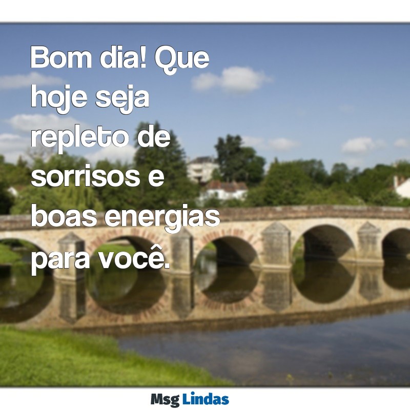 passando para desejar um bom dia Bom dia! Que hoje seja repleto de sorrisos e boas energias para você.