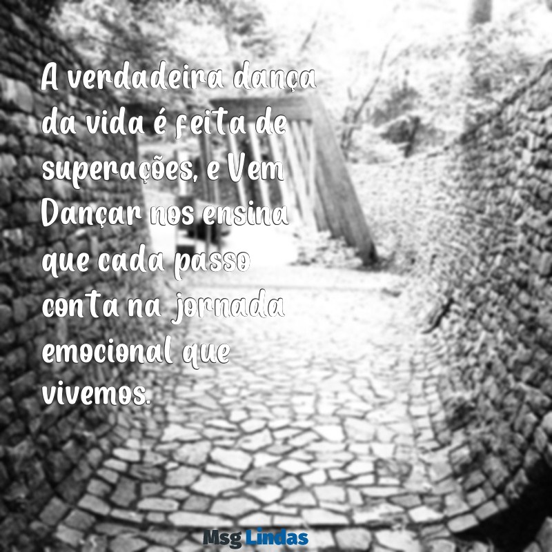 qual a mensagens do filme vem dançar A verdadeira dança da vida é feita de superações, e Vem Dançar nos ensina que cada passo conta na jornada emocional que vivemos.