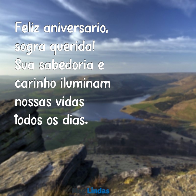 mensagens de feliz aniversário pra sogra Feliz aniversário, sogra querida! Sua sabedoria e carinho iluminam nossas vidas todos os dias.