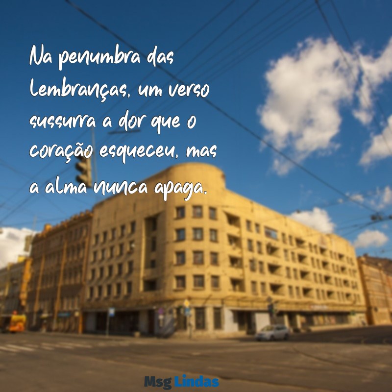 poemas tristes e profundos Na penumbra das lembranças, um verso sussurra a dor que o coração esqueceu, mas a alma nunca apaga.