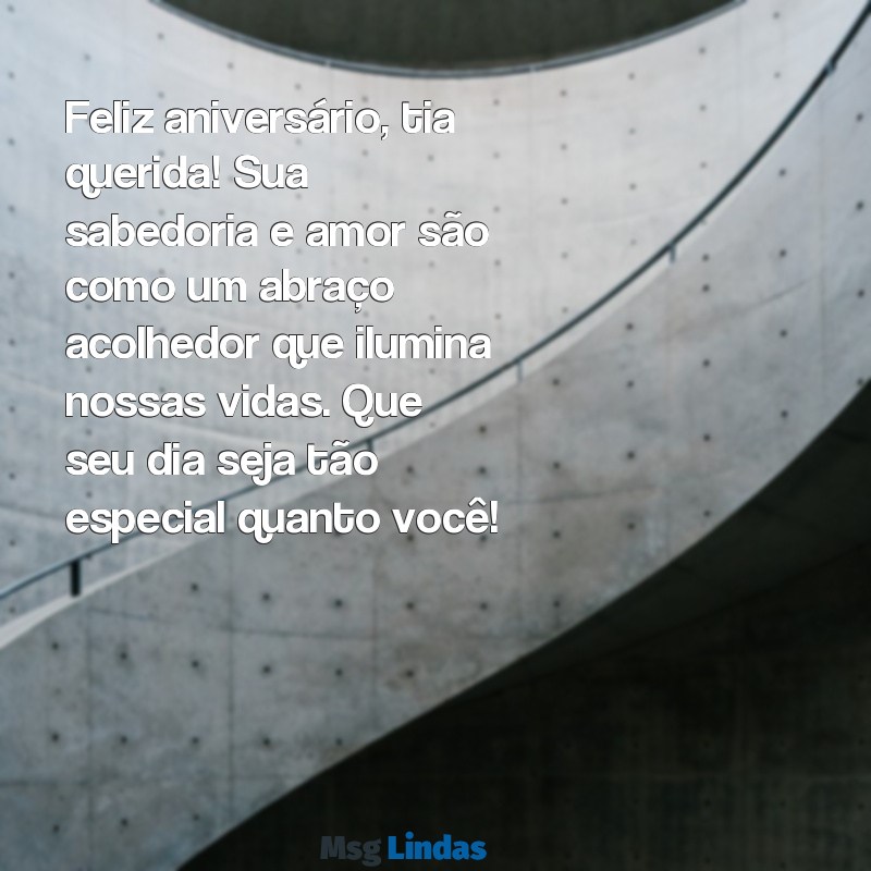 mensagens de aniversario para tia mãe Feliz aniversário, tia querida! Sua sabedoria e amor são como um abraço acolhedor que ilumina nossas vidas. Que seu dia seja tão especial quanto você!