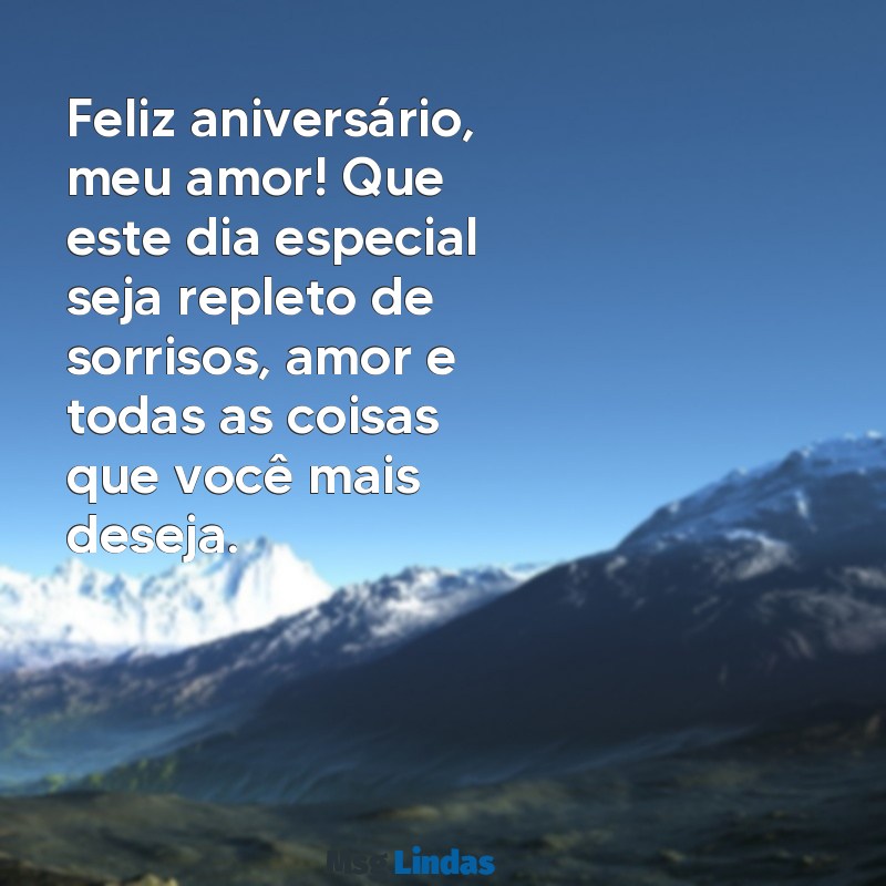 texto de aniversário para esposo Feliz aniversário, meu amor! Que este dia especial seja repleto de sorrisos, amor e todas as coisas que você mais deseja.