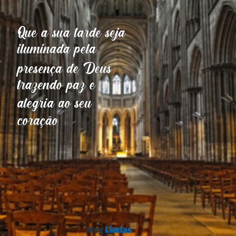 msg boa tarde com deus Que a sua tarde seja iluminada pela presença de Deus, trazendo paz e alegria ao seu coração.