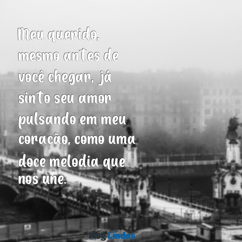 carta de mãe para filho na barriga Meu querido, mesmo antes de você chegar, já sinto seu amor pulsando em meu coração, como uma doce melodia que nos une.