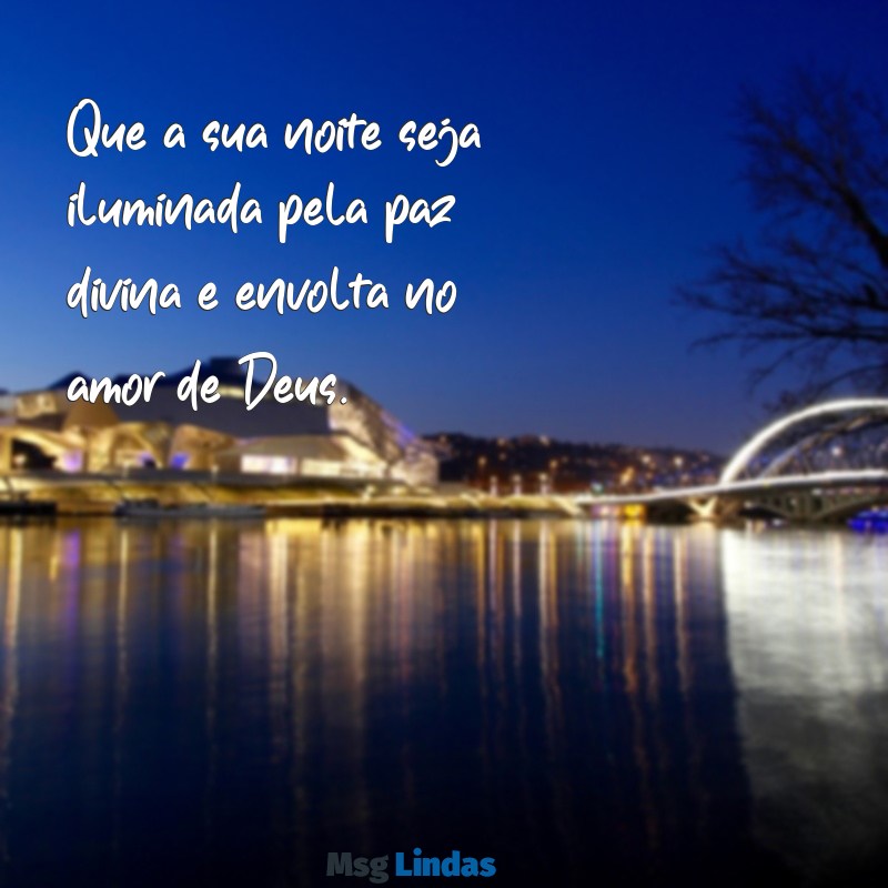 boa noite com deus e paz Que a sua noite seja iluminada pela paz divina e envolta no amor de Deus.