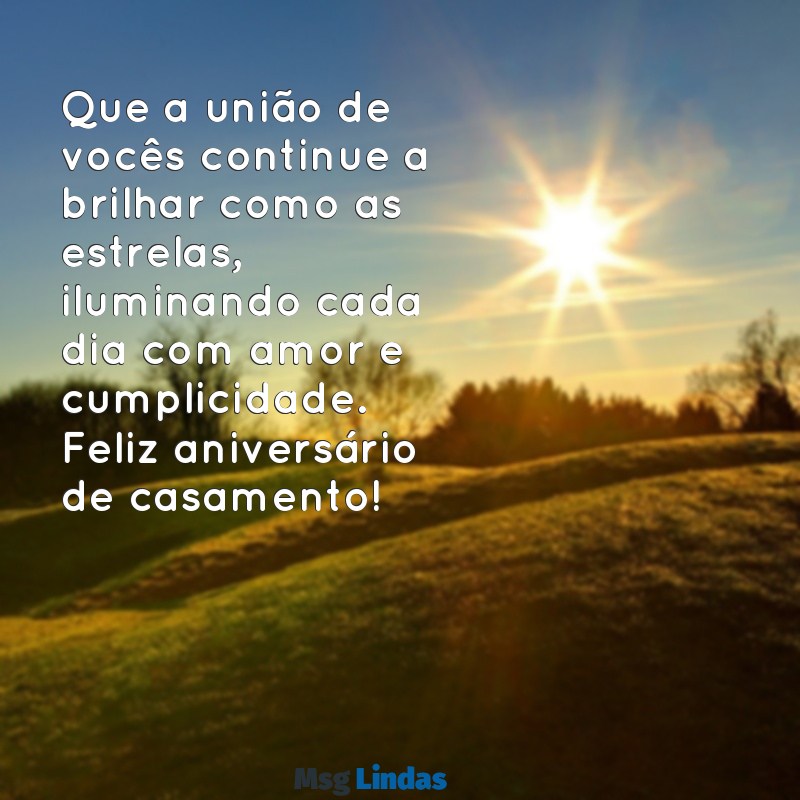 mensagens de aniversário de casamento para filha e genro Que a união de vocês continue a brilhar como as estrelas, iluminando cada dia com amor e cumplicidade. Feliz aniversário de casamento!