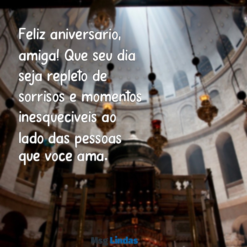 texto feliz aniversário amiga Feliz aniversário, amiga! Que seu dia seja repleto de sorrisos e momentos inesquecíveis ao lado das pessoas que você ama.