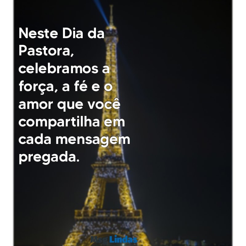 mensagens dia da pastora Neste Dia da Pastora, celebramos a força, a fé e o amor que você compartilha em cada mensagem pregada.