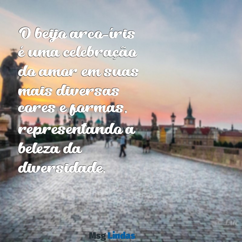 beijo arco-íris explicação O beijo arco-íris é uma celebração do amor em suas mais diversas cores e formas, representando a beleza da diversidade.