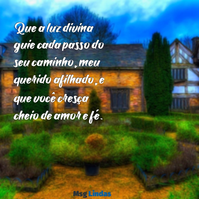 frases para batizado afilhado Que a luz divina guie cada passo do seu caminho, meu querido afilhado, e que você cresça cheio de amor e fé.