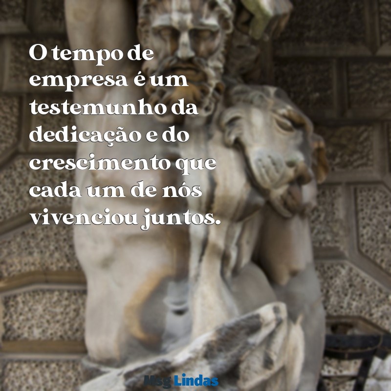 frases de tempo de empresa O tempo de empresa é um testemunho da dedicação e do crescimento que cada um de nós vivenciou juntos.