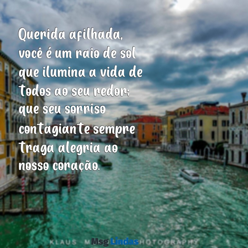 mensagens para afilhada bebê Querida afilhada, você é um raio de sol que ilumina a vida de todos ao seu redor; que seu sorriso contagiante sempre traga alegria ao nosso coração.