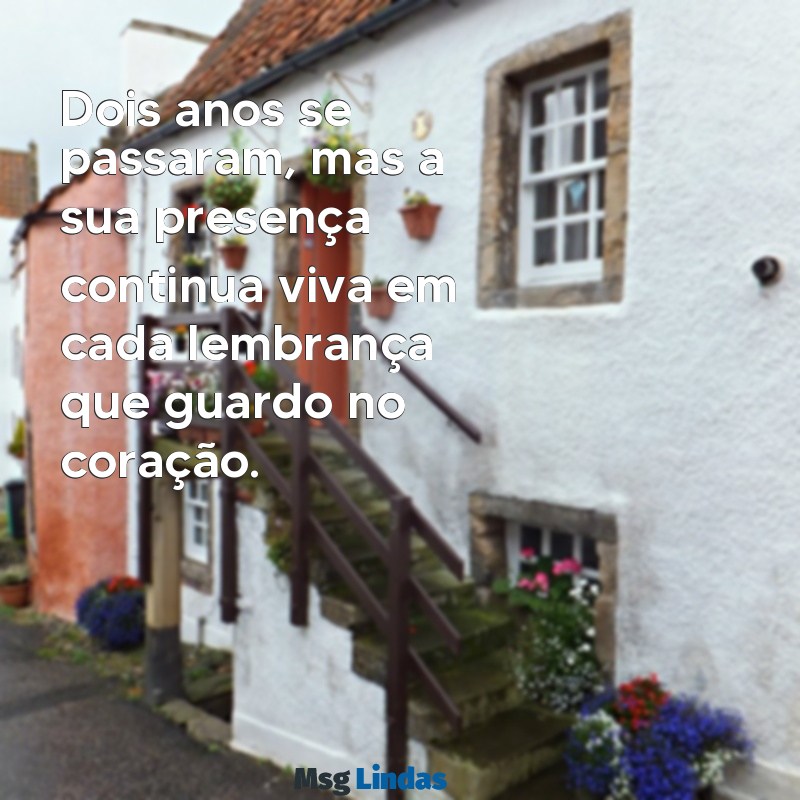 mensagens de 2 anos de falecimento pai Dois anos se passaram, mas a sua presença continua viva em cada lembrança que guardo no coração.