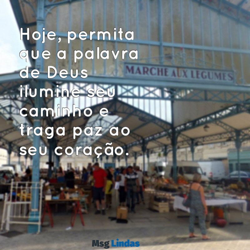 palavra de deus para hoje Hoje, permita que a palavra de Deus ilumine seu caminho e traga paz ao seu coração.