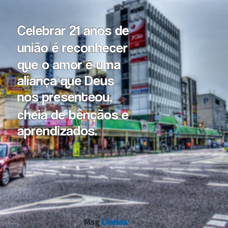 21 anos de casados mensagens evangélica Celebrar 21 anos de união é reconhecer que o amor é uma aliança que Deus nos presenteou, cheia de bênçãos e aprendizados.