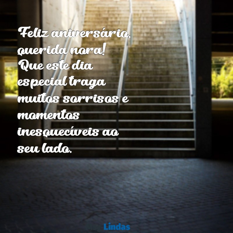 mensagens feliz aniversário para nora Feliz aniversário, querida nora! Que este dia especial traga muitos sorrisos e momentos inesquecíveis ao seu lado.