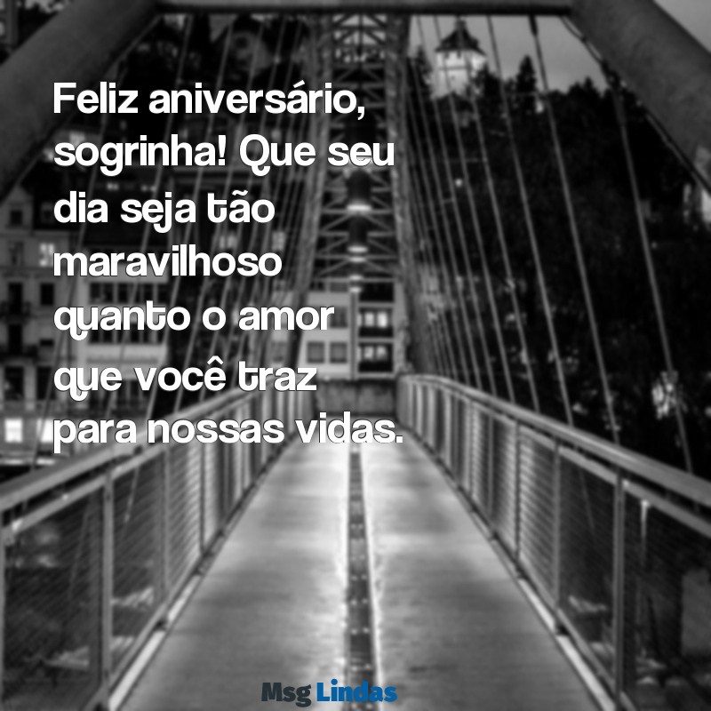 mensagens para sogra de aniversário Feliz aniversário, sogrinha! Que seu dia seja tão maravilhoso quanto o amor que você traz para nossas vidas.