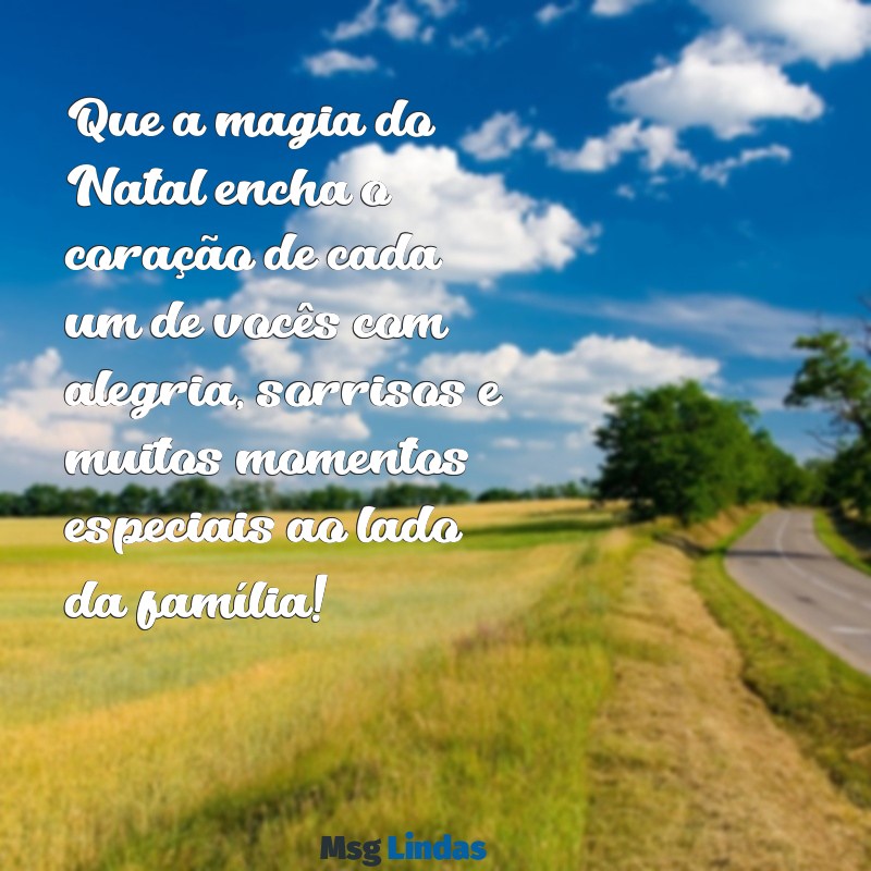 mensagens de feliz natal para alunos da educação infantil Que a magia do Natal encha o coração de cada um de vocês com alegria, sorrisos e muitos momentos especiais ao lado da família!