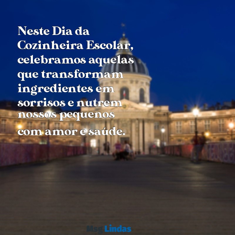 mensagens dia da cozinheira escolar Neste Dia da Cozinheira Escolar, celebramos aquelas que transformam ingredientes em sorrisos e nutrem nossos pequenos com amor e saúde.