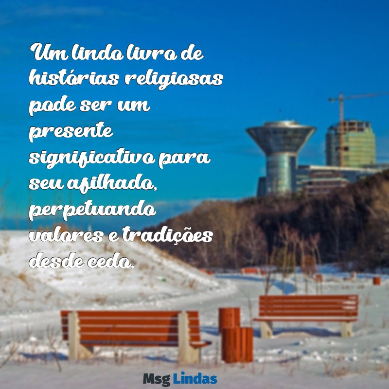 o que dar de presente de batizado para afilhado Um lindo livro de histórias religiosas pode ser um presente significativo para seu afilhado, perpetuando valores e tradições desde cedo.