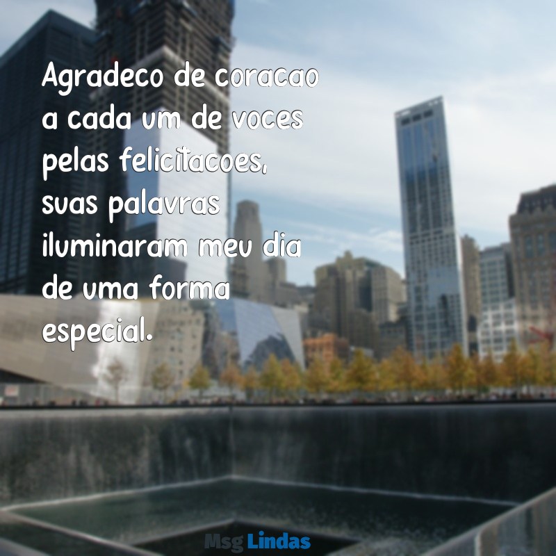 obrigada a todos pelas felicitações Agradeço de coração a cada um de vocês pelas felicitações, suas palavras iluminaram meu dia de uma forma especial.