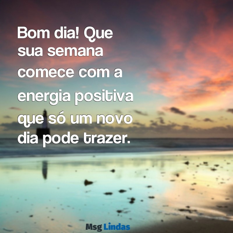 google quero mensagens de bom dia Bom dia! Que sua semana comece com a energia positiva que só um novo dia pode trazer.