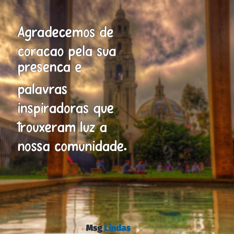 mensagens de agradecimento para padre visitante Agradecemos de coração pela sua presença e palavras inspiradoras que trouxeram luz à nossa comunidade.