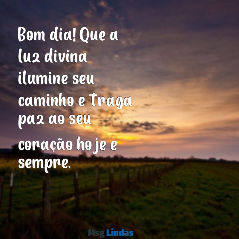 frases de bom dia evangélica Bom dia! Que a luz divina ilumine seu caminho e traga paz ao seu coração hoje e sempre.