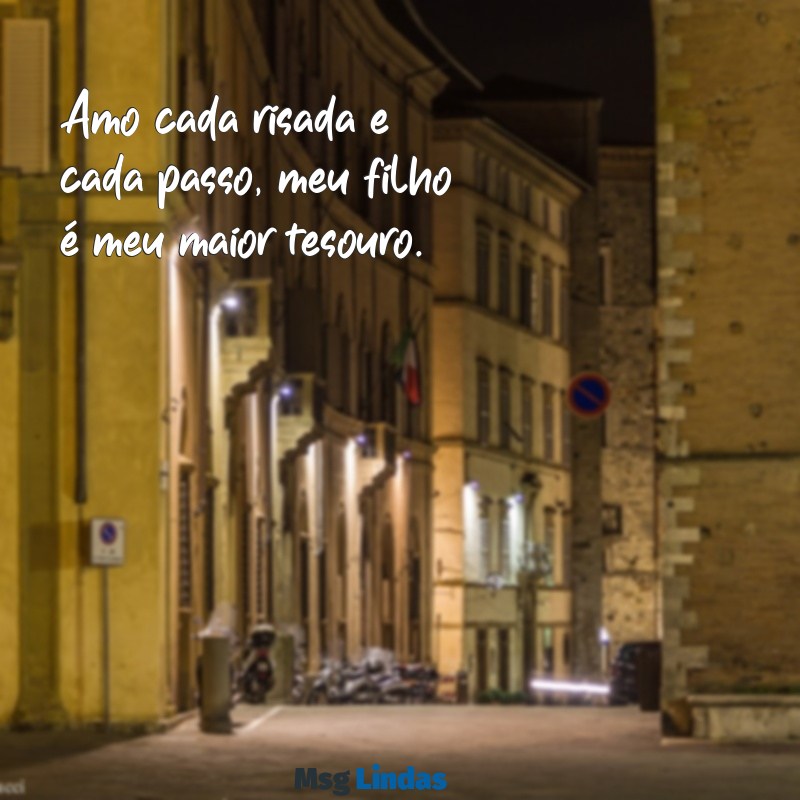 frases para foto filho Amo cada risada e cada passo, meu filho é meu maior tesouro.