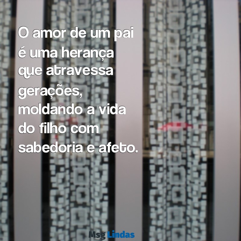 de pai pra filho O amor de um pai é uma herança que atravessa gerações, moldando a vida do filho com sabedoria e afeto.