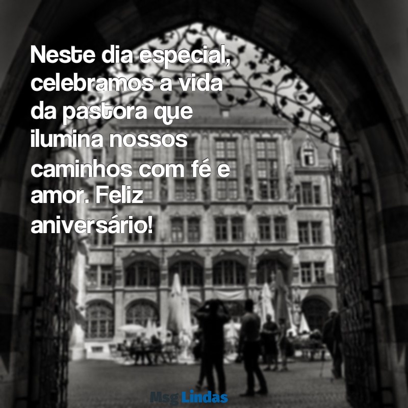 feliz aniversário pastora texto Neste dia especial, celebramos a vida da pastora que ilumina nossos caminhos com fé e amor. Feliz aniversário!