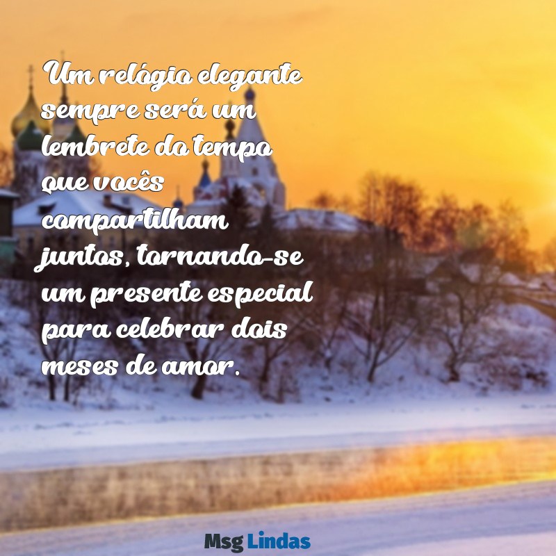 presente de 2 meses de namoro para homem Um relógio elegante sempre será um lembrete do tempo que vocês compartilham juntos, tornando-se um presente especial para celebrar dois meses de amor.