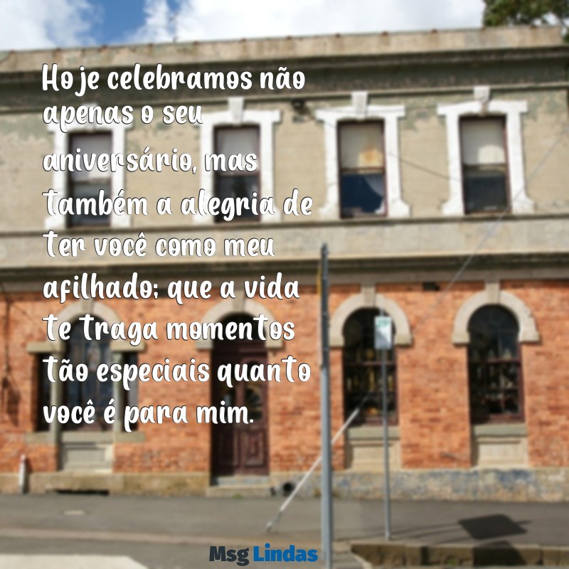 texto de madrinha para afilhado tumblr aniversário Hoje celebramos não apenas o seu aniversário, mas também a alegria de ter você como meu afilhado; que a vida te traga momentos tão especiais quanto você é para mim.