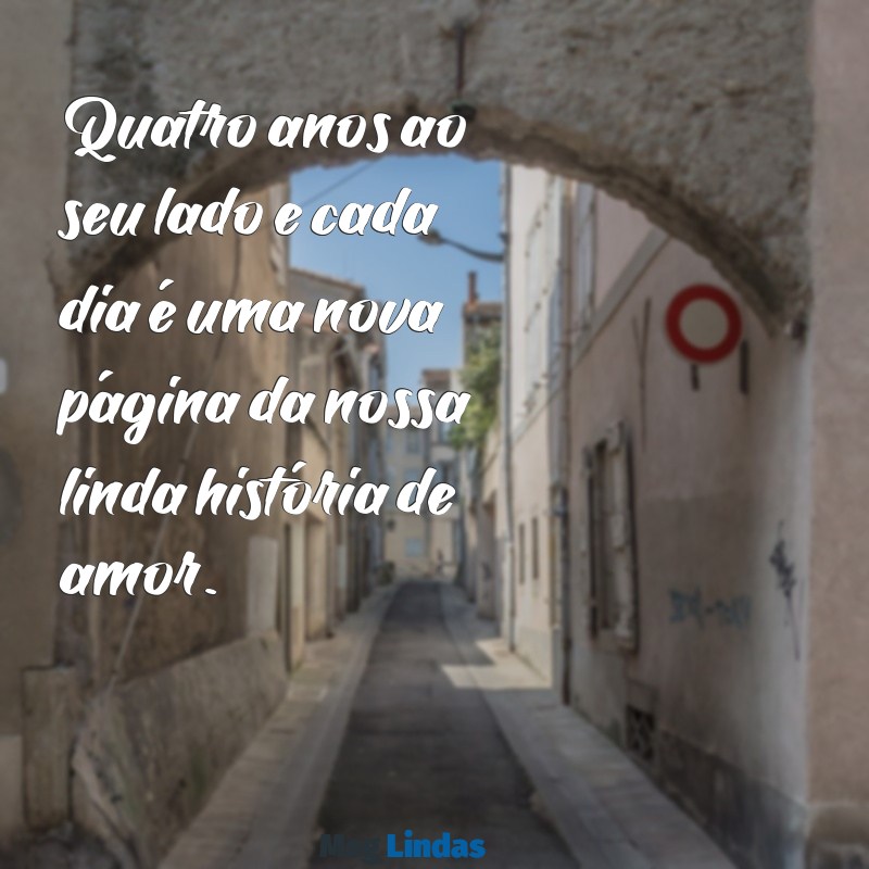 4 anos de casados mensagens Quatro anos ao seu lado e cada dia é uma nova página da nossa linda história de amor.