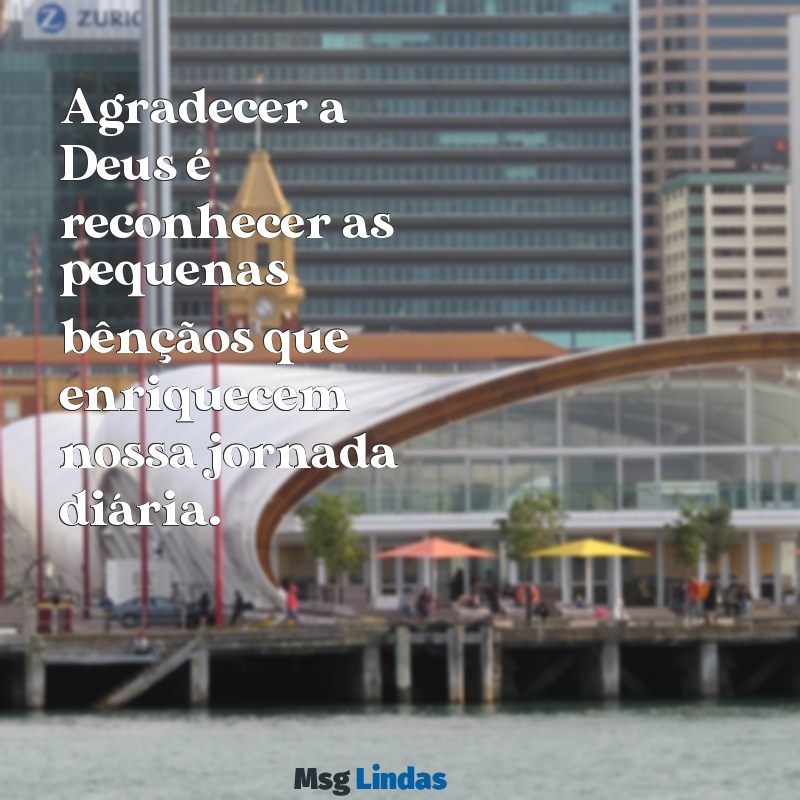 agradecer sempre a deus Agradecer a Deus é reconhecer as pequenas bênçãos que enriquecem nossa jornada diária.