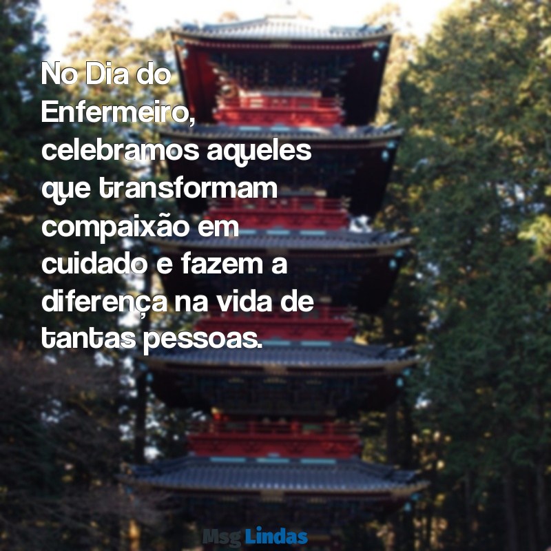 dia do enfermeiro mensagens No Dia do Enfermeiro, celebramos aqueles que transformam compaixão em cuidado e fazem a diferença na vida de tantas pessoas.