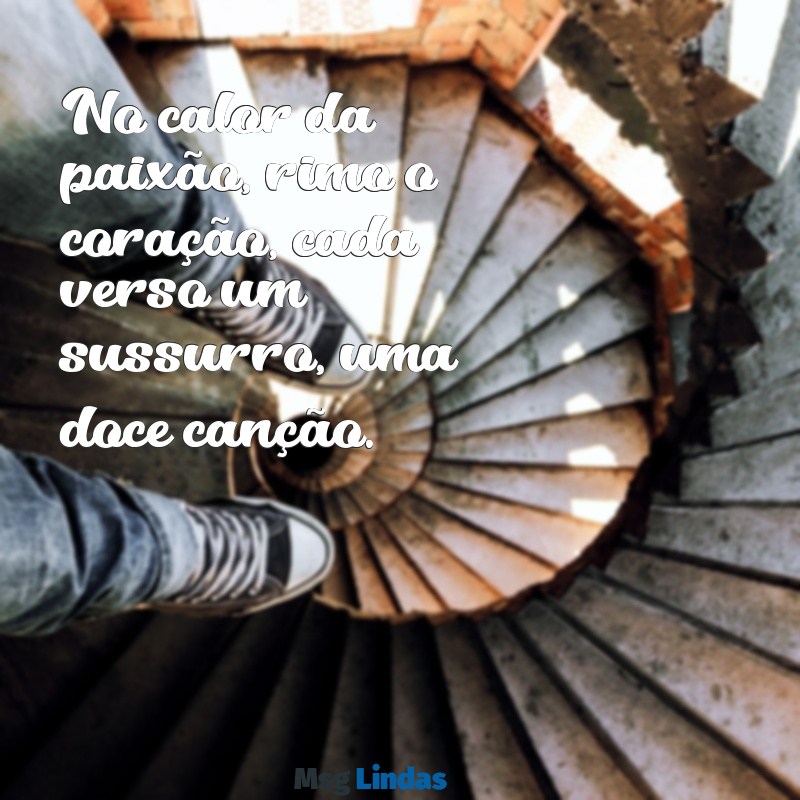 rimas poemas de amor No calor da paixão, rimo o coração, cada verso um sussurro, uma doce canção.