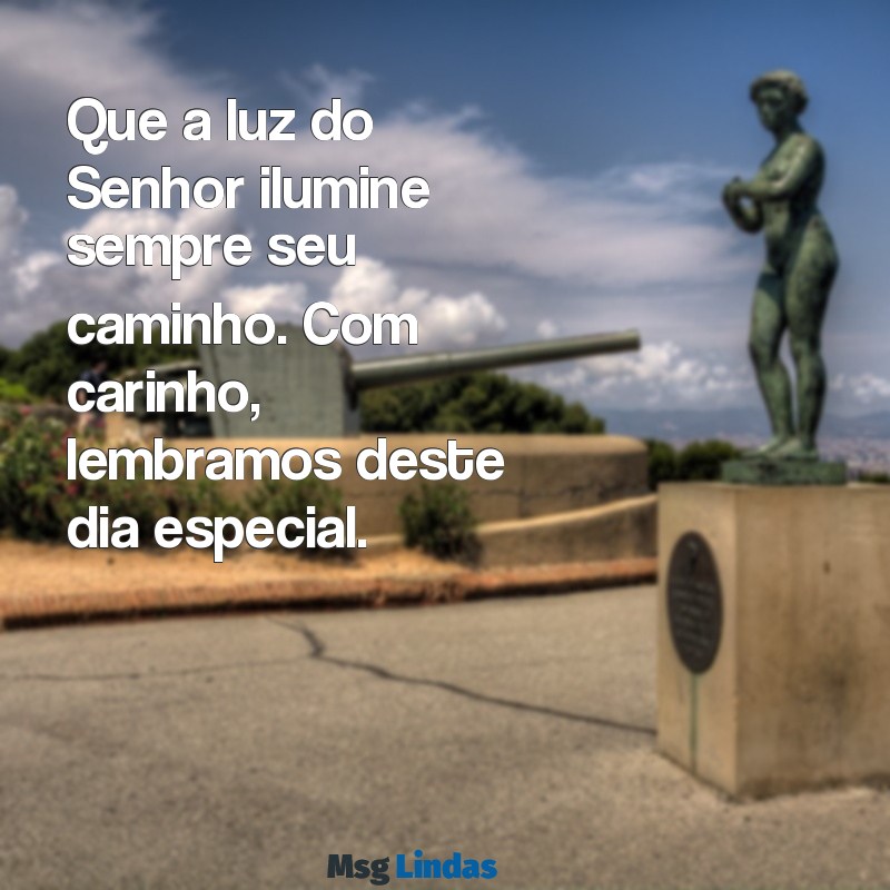 mensagens para lembrancinha de batizado Que a luz do Senhor ilumine sempre seu caminho. Com carinho, lembramos deste dia especial.