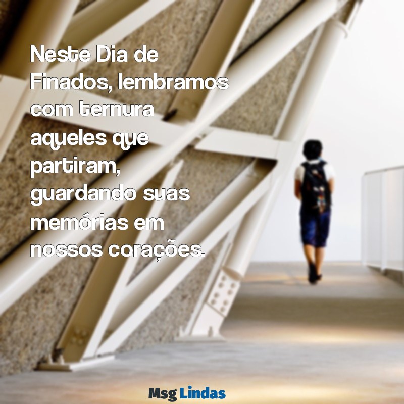 homenagem ao dia de finados Neste Dia de Finados, lembramos com ternura aqueles que partiram, guardando suas memórias em nossos corações.