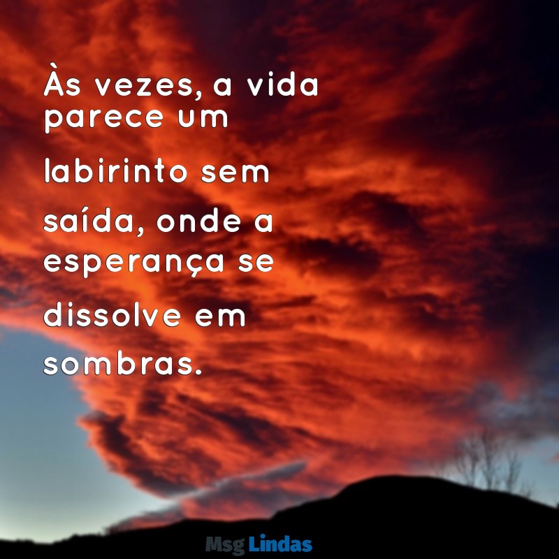 nao quero mais viver Às vezes, a vida parece um labirinto sem saída, onde a esperança se dissolve em sombras.