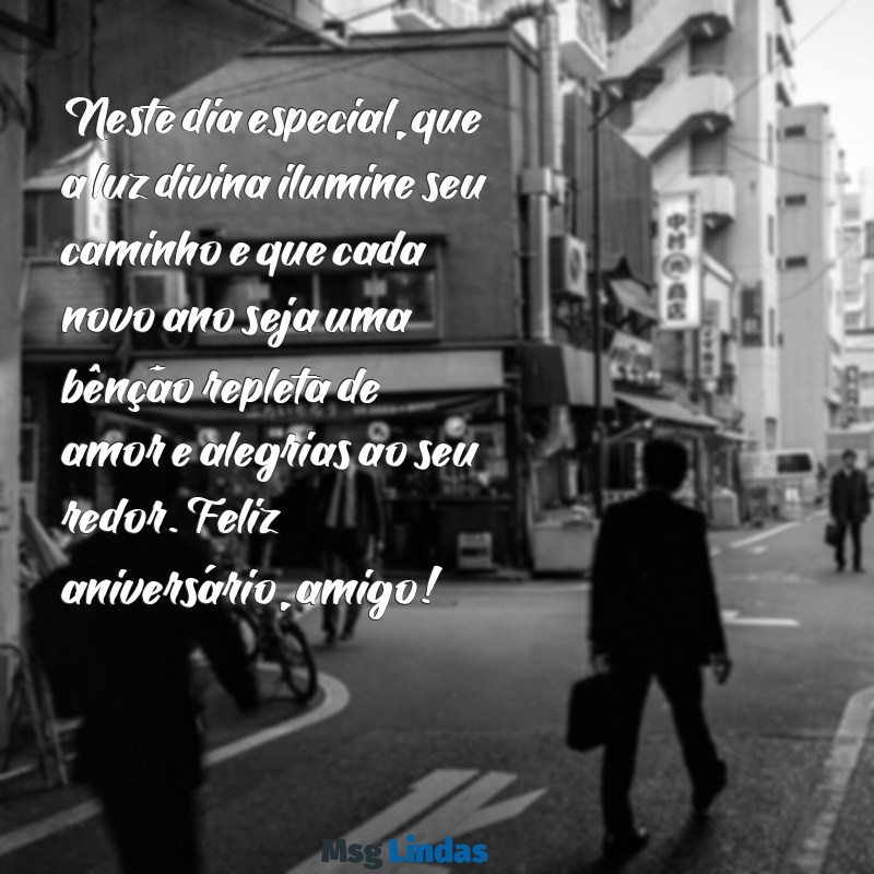 mensagens de aniversário para amigo crente Neste dia especial, que a luz divina ilumine seu caminho e que cada novo ano seja uma bênção repleta de amor e alegrias ao seu redor. Feliz aniversário, amigo!