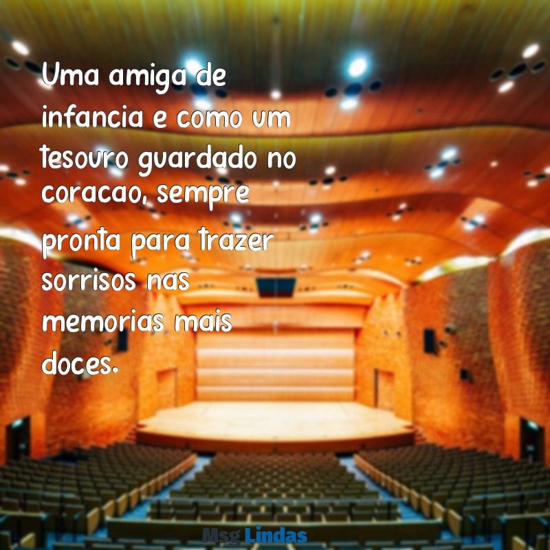 amiga de infância mensagens Uma amiga de infância é como um tesouro guardado no coração, sempre pronta para trazer sorrisos nas memórias mais doces.