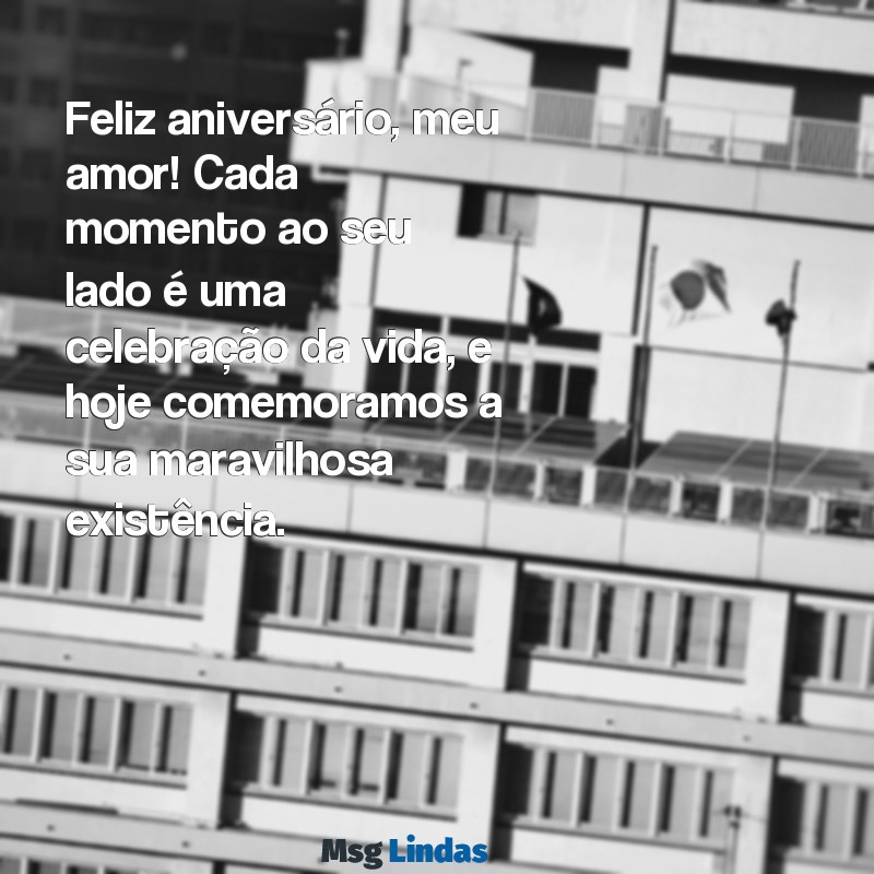 texto de aniversário para sua namorada Feliz aniversário, meu amor! Cada momento ao seu lado é uma celebração da vida, e hoje comemoramos a sua maravilhosa existência.