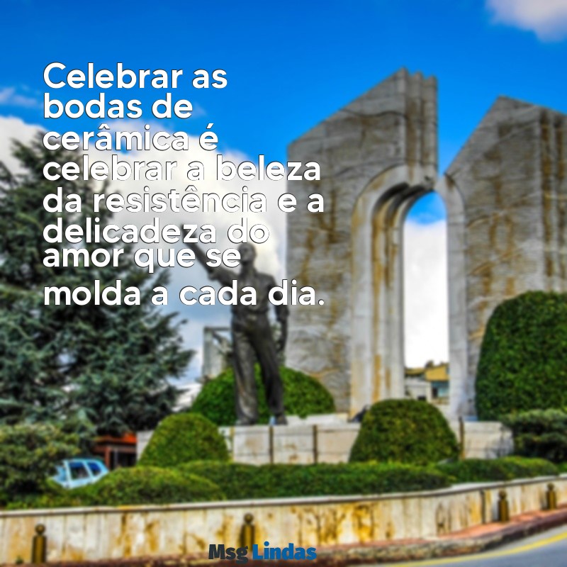 bodas de ceramica Celebrar as bodas de cerâmica é celebrar a beleza da resistência e a delicadeza do amor que se molda a cada dia.