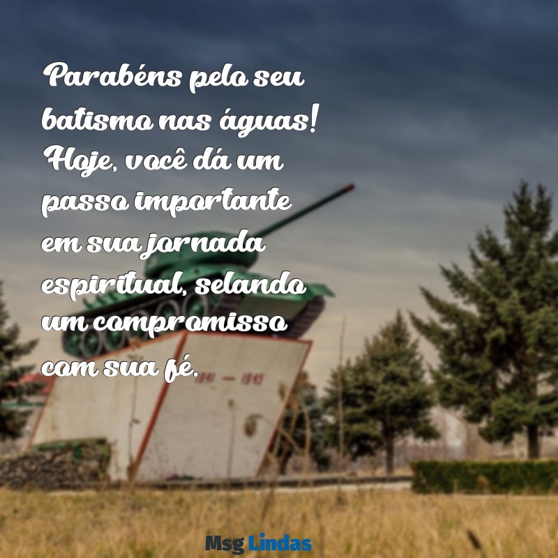 parabéns pelo seu batismo nas águas Parabéns pelo seu batismo nas águas! Hoje, você dá um passo importante em sua jornada espiritual, selando um compromisso com sua fé.