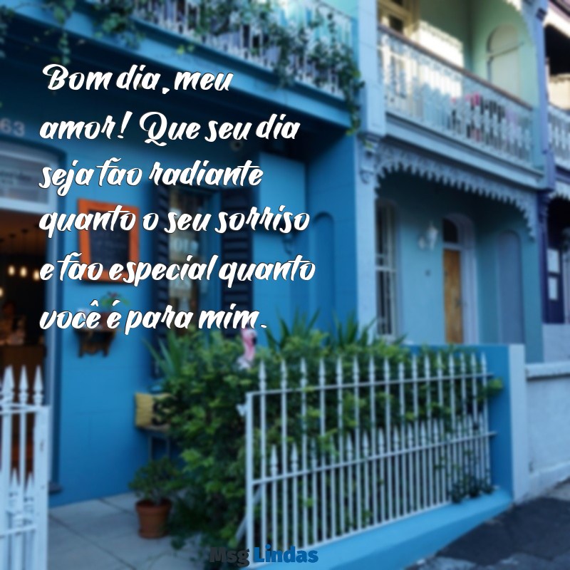 msg bom dia para esposa Bom dia, meu amor! Que seu dia seja tão radiante quanto o seu sorriso e tão especial quanto você é para mim.